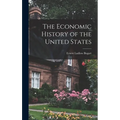 The Economic History of the United States [microform]