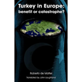 Turkey in Europe: Benefit or Catastrophe?