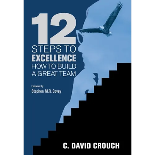 12 Steps to Excellence: How to Build a Great Team