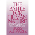 The Battle for Human Nature: Science, Morality and Modern Life