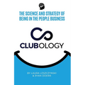 Clubology: The Science and Strategy of Being in the People Business