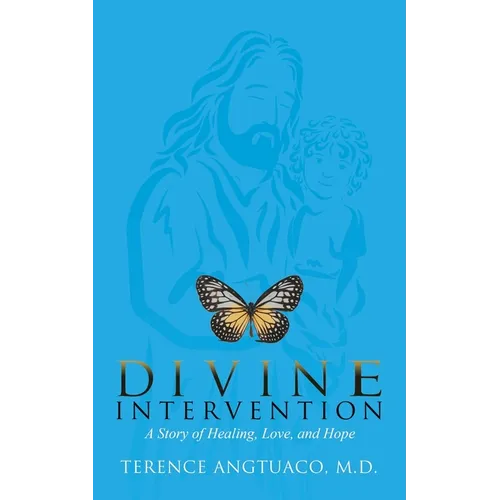 Divine Intervention: A Story of Healing, Love, and Hope