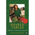 Shared Tables: Family Stories and Recipes from Poona to LA