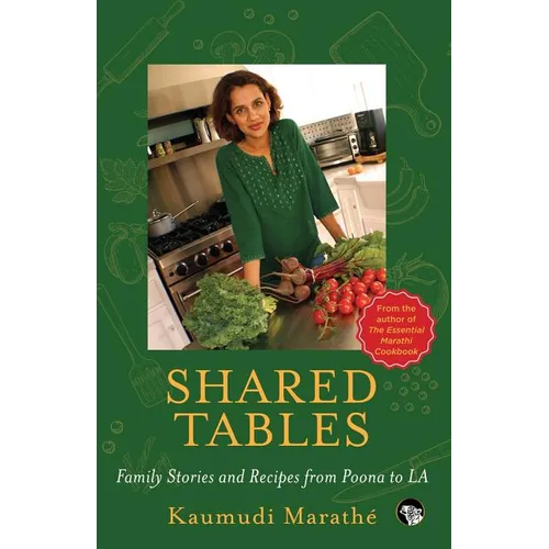 Shared Tables: Family Stories and Recipes from Poona to LA