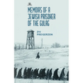 Memoirs of a Jewish Prisoner of the Gulag