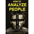 How To Analyze People: Get The Best Out Of Every Conversation