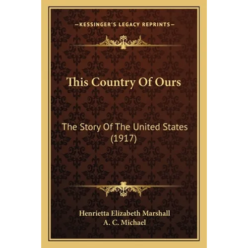 This Country Of Ours: The Story Of The United States (1917)