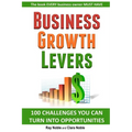 Business Growth Levers: 100 Challenges You Can Turn Into Opportunities