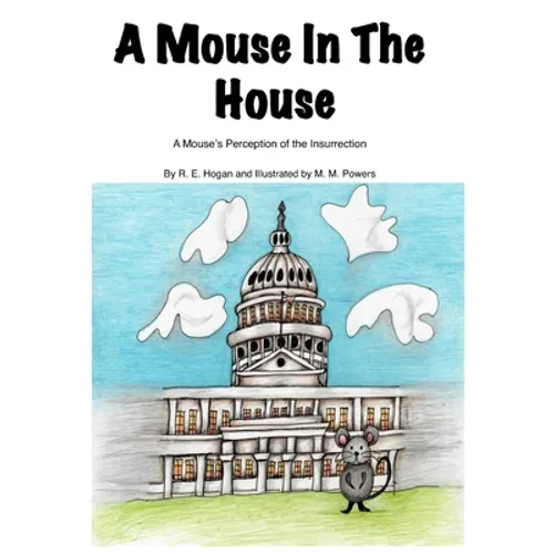 A Mouse In The House: A Mouse's Perception of the Insurrection