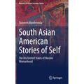South Asian American Stories of Self: The Dis/United States of Muslim Womanhood