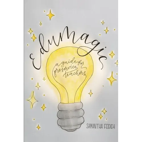 EduMagic: A Guide for Preservice Teachers