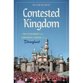 Contested Kingdom: Fan Attachment and Corporate Control at Disneyland (Hardback)