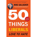 50 Things Liberals Love to Hate