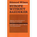 Europe Without Baedeker: Sketches Among the Ruins of Italy, Greece and England, with Notes from a Diary of 1963-64: Paris, Rome, Budapest