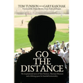 Go The Distance: The Inspirational Story of Tom Tunison, Thurman Munson and a Lifelong Quest for Baseball Immortality