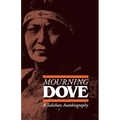 Mourning Dove: A Salishan Autobiography