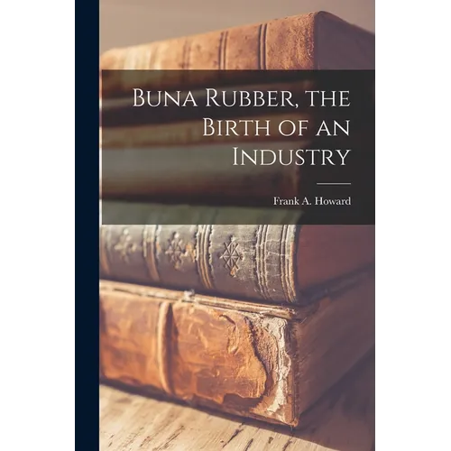 Buna Rubber, the Birth of an Industry