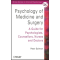 Psychology of Medicine and Surgery: A Guide for Psychologists, Counsellors, Nurses and Doctors