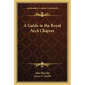 A Guide to the Royal Arch Chapter