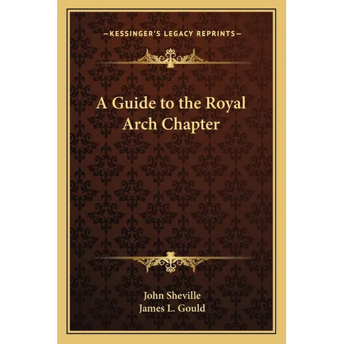A Guide to the Royal Arch Chapter