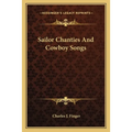 Sailor Chanties And Cowboy Songs