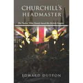 Churchill's Headmaster: The 'Sadist' Who Nearly Saved the British Empire