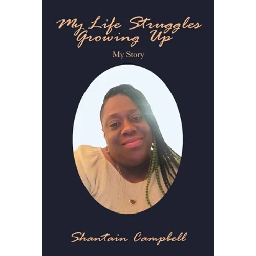 My Life Struggles Growing Up: My Story