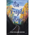 On Fragile Wings