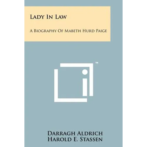 Lady In Law: A Biography Of Mabeth Hurd Paige