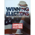 Winning Elections: Political Campaign Management, Strategy, and Tactics