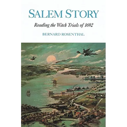 Salem Story: Reading the Witch Trials of 1692