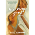 Breaking Good: A Memoir