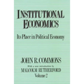Institutional Economics: Its Place in Political Economy, Volume 2