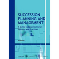 Succession Planning and Management: A Guide to Organizational Systems and Practices