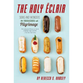 The Holy Eclair: Signs and Wonders from an Accidental Pilgrimage