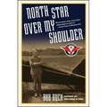 North Star Over My Shoulder: A Flying Life