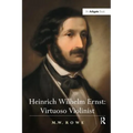 Heinrich Wilhelm Ernst: Virtuoso Violinist