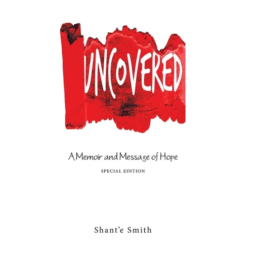 Uncovered: A Memoir and Message of Hope