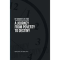 My Moments in Time: A Journey from Poverty to Destiny