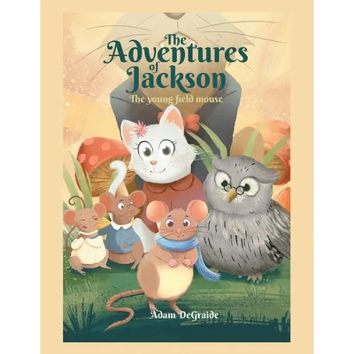 The Adventures of Jackson: The Young Field Mouse