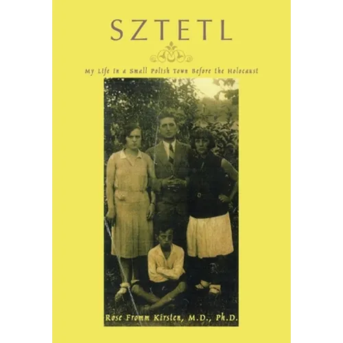 Sztetl: My Life in a Small Polish Town Before the Holocaust