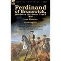 Ferdinand of Brunswick, Minden & the Seven Year's War by Lees Knowles, with An Account of the Battle of Vellinghausen & A Short Historical Account of