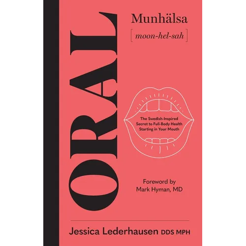 Oral: The Swedish-Inspired Secret to Full-Body Health Starting in Your Mouth