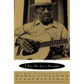 I Say Me for a Parable: The Oral Autobiography of Mance Lipscomb, Texas Bluesman
