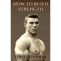 How to Build Strength: (Original Version, Restored)