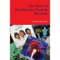 The Music of Hamilton, Joe Frank & Reynolds