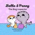 Bella & Penny: The Bag Inspector