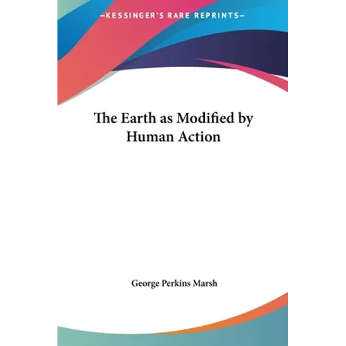 The Earth as Modified by Human Action