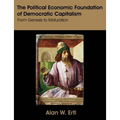 The Political Economic Foundation of Democratic Capitalism: From Genesis to Maturation