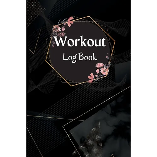 Workout Record Book: Workout Log Book & Training Journal for Women, Exercise Notebook and Fitness Journal, Gym Planner for Personal Training